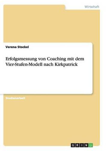 Cover image for Erfolgsmessung von Coaching mit dem Vier-Stufen-Modell nach Kirkpatrick
