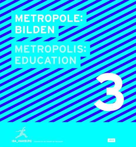 Cover image for Metropole 3: Bilden / Metropolis 3: Education: Projekte fur die Zukunft der Metropole