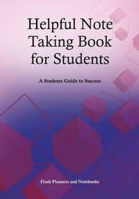 Cover image for Helpful Note Taking Book for Students: A Students Guide to Success