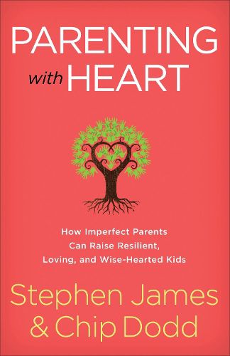 Cover image for Parenting with Heart: How Imperfect Parents Can Raise Resilient, Loving, and Wise-Hearted Kids