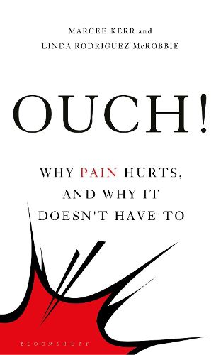 Cover image for Ouch!: Why Pain Hurts, and Why it Doesn't Have To