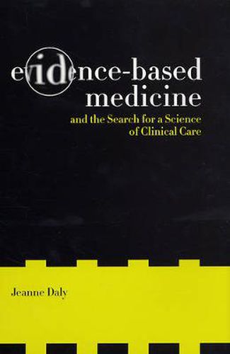 Cover image for Evidence-Based Medicine and the Search for a Science of Clinical Care