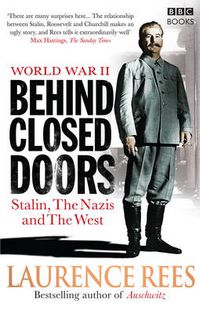 Cover image for World War Two: Behind Closed Doors: Stalin, the Nazis and the West