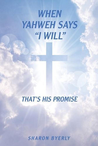 Cover image for When Yahweh Says "I Will"