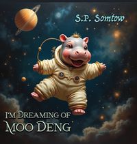 Cover image for I'm Dreaming of Moo Deng