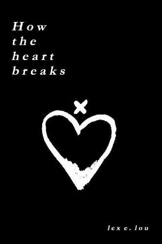 Cover image for How The Heart Breaks