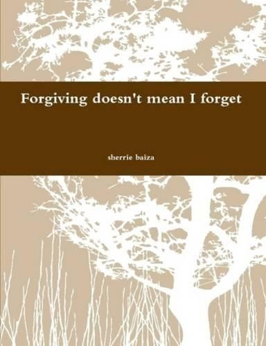 Cover image for Forgiving Doen't Mean I Forget