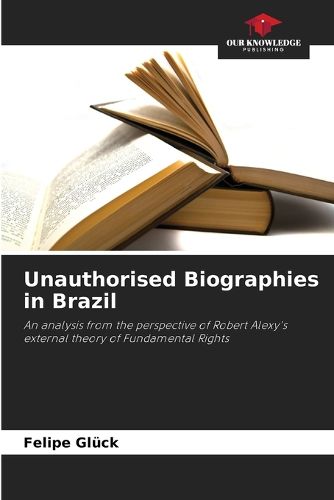 Cover image for Unauthorised Biographies in Brazil