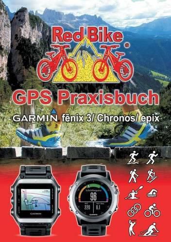 Cover image for GPS Praxisbuch Garmin fenix 3 / fenix Chronos / epix: Praxis- und modellbezogen fur einen schnellen Einstieg