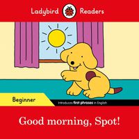 Cover image for Ladybird Readers Beginner Level - Spot - Spot! (ELT Graded Reader)