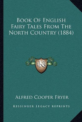 Book of English Fairy Tales from the North Country (1884)