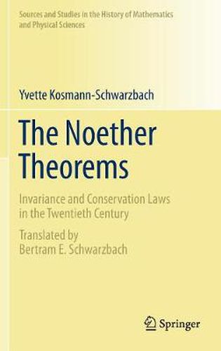 Cover image for The Noether Theorems: Invariance and Conservation Laws in the Twentieth Century
