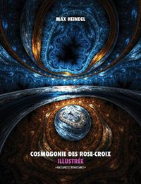 Cover image for Cosmogonie des Rose-Croix Illustree: Naissance et Renaissance - Tout en Couleur