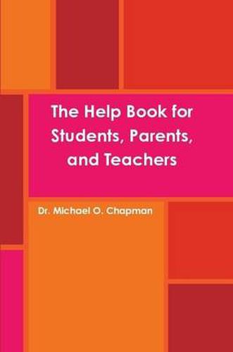 The Help Book for Students, Parents, and Teachers