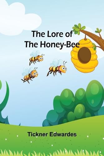 Cover image for The Lore of the Honey-Bee