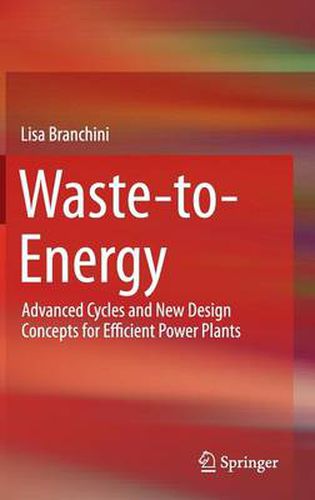 Cover image for Waste-to-Energy: Advanced Cycles and New Design Concepts for Efficient Power Plants