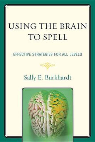 Cover image for Using the Brain to Spell: Effective Strategies for All Levels