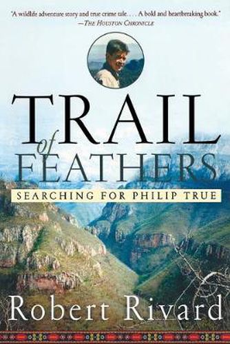 Cover image for Trail Of Feathers: Searching for Philip True