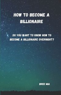 Cover image for How to become a billionaire