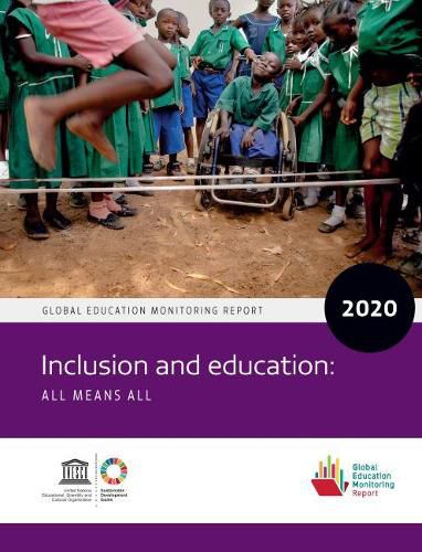 Global Education Monitoring Report 2020: Inclusion and Education - All Means All