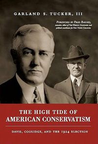 Cover image for The High Tide of American Conservatism: Davis, Coolidge, and the 1924 Election