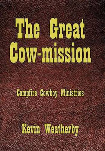 Cover image for The Great Cow-mission: Campfire Cowboy Ministries