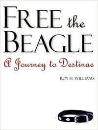 Cover image for Free the Beagle: A Journey to Destinae