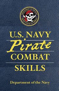 Cover image for U.S. Navy Pirate Combat Skills