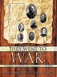 Cover image for They Went to War: A Biographical Register of the Green Mountain State in the Civil War