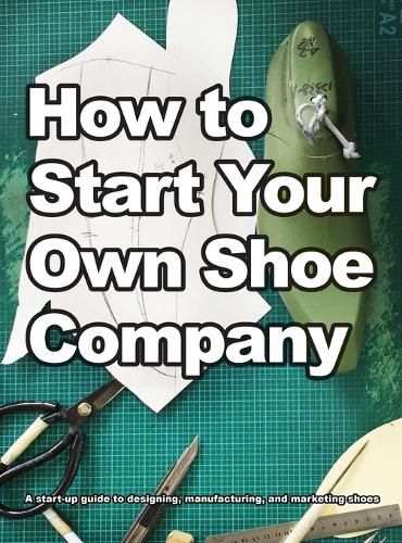 Cover image for How To Start Your Own Shoe Company