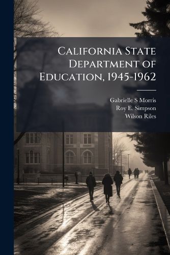 Cover image for California State Department of Education, 1945-1962