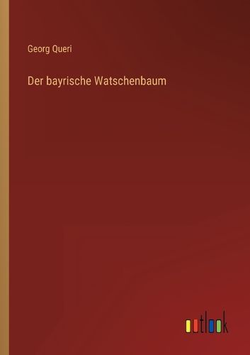Cover image for Der bayrische Watschenbaum