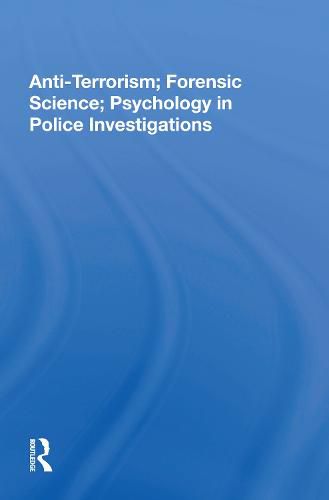 Cover image for Anti-Terrorism; Forensic Science; Psychology in Police Investigations