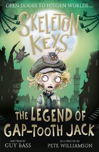 Cover image for Skeleton Keys: The Legend of Gap-tooth Jack