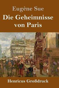 Cover image for Die Geheimnisse von Paris (Grossdruck)