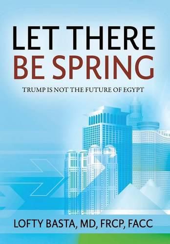 Cover image for Let There Be Spring: Trump is Not the Future of Egypt