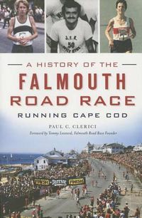 Cover image for A History of the Falmouth Road Race: Running Cape COD