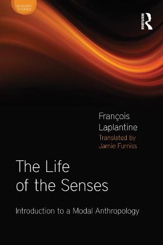 Cover image for The Life of the Senses: Introduction to a Modal Anthropology