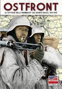 Cover image for Ostfront: Le tattiche della Wehrmacht sul Fronte Russo, 1941-1945