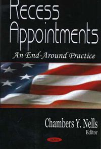 Cover image for Recess Appointments: An End-Around Practice