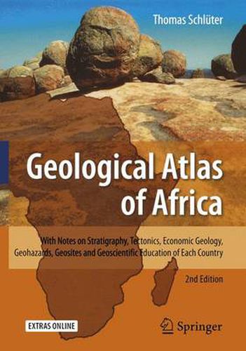 Geological Atlas of Africa: With Notes on Stratigraphy, Tectonics, Economic Geology, Geohazards, Geosites and Geoscientific Education of Each Country