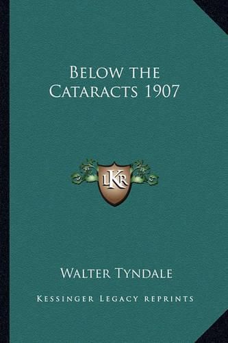 Cover image for Below the Cataracts 1907