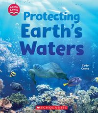 Cover image for Protecting Earth's Waters (Learn About)