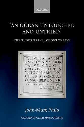 Cover image for An Ocean Untouched and Untried: The Tudor Translations of Livy