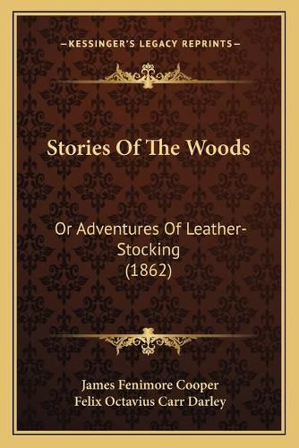 Cover image for Stories of the Woods: Or Adventures of Leather-Stocking (1862)