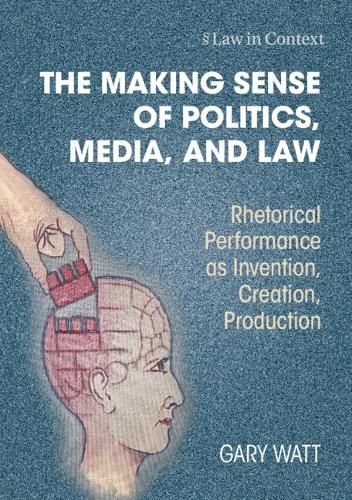 Cover image for The Making Sense of Politics, Media, and Law