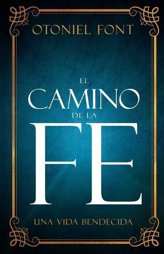 Cover image for El Camino de la Fe: Una Vida Bendecida