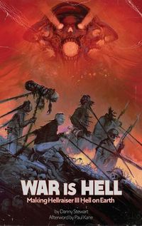 Cover image for War Is Hell (hardback): Making Hellraiser III: Hell on Earth