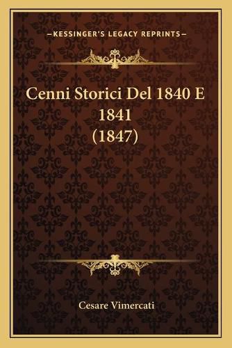 Cenni Storici del 1840 E 1841 (1847)