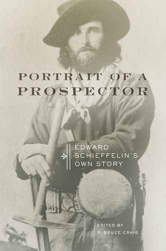 Cover image for Portrait of a Prospector: Edward Schieffelin's Own Story